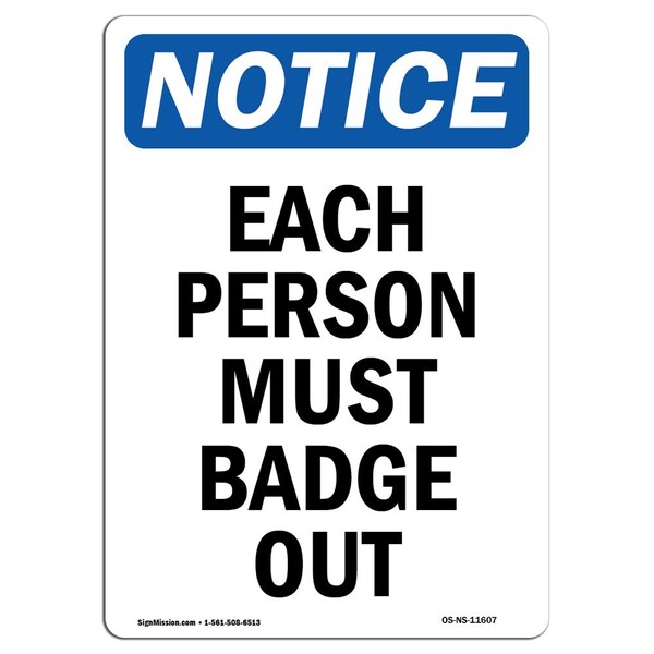 Safety Sign, OSHA Notice, 5" Height, Each Person Must Badge Out Sign, Portrait, 10PK